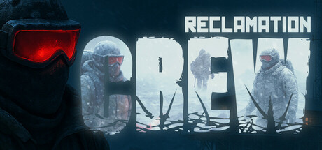 最多八人合作生存恐怖新作《Reclamation Crew》發表,在北極圈廢棄設施回收物資